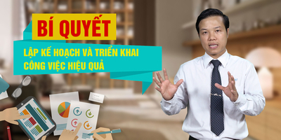 Bí quyết lập kế hoạch và triển khai công việc hiệu quả