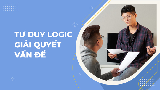 Tư duy logic và giải quyết vấn đề