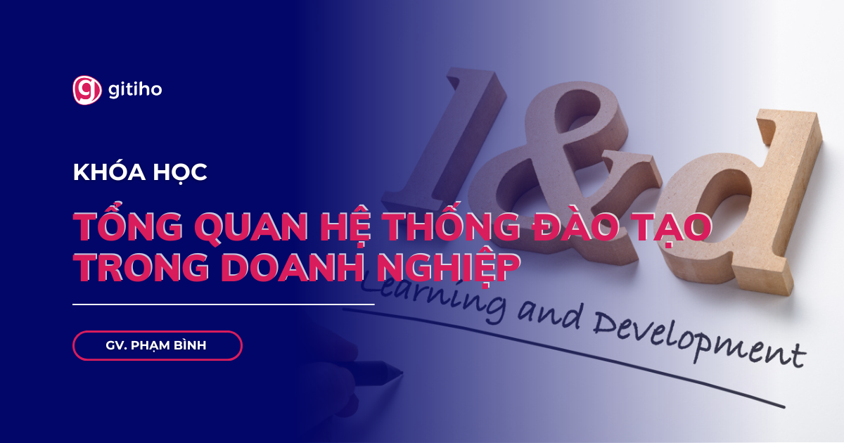 Tổng quan về hệ thống đào tạo trong doanh nghiệp